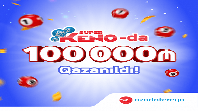 “Super KENO” lotereyasında 100 000 manat qazanıldı! (R)
