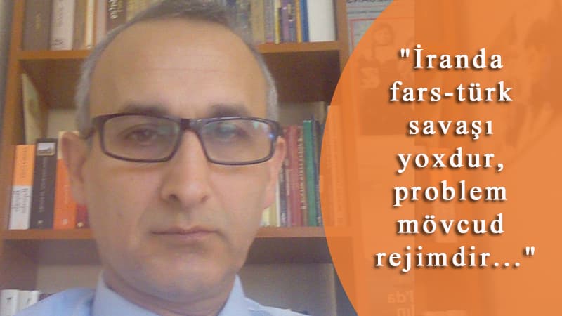 Sekulyar və demokratik İran uğrunda: Farsla türk yanyanadır - Təbrizli yazıçıdan gündəmi dəyişəcək açıqlamalar