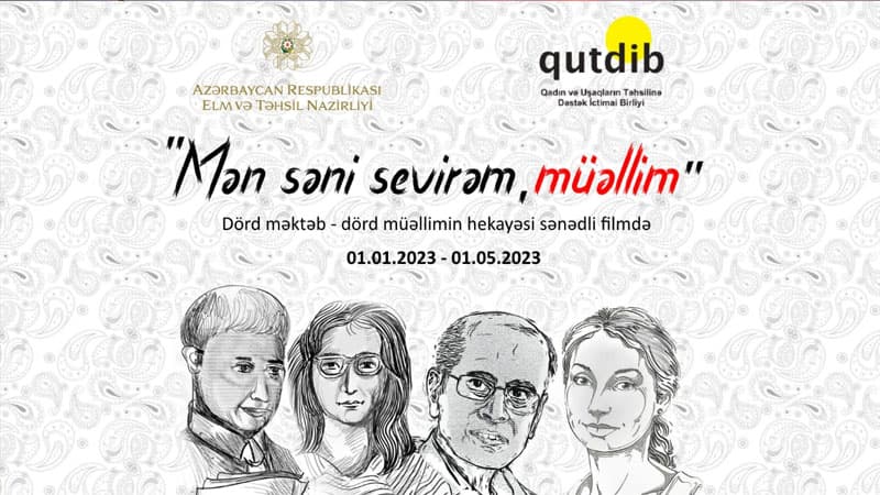 "Mən səni sevirəm, müəllim" -  Dörd məktəb, dörd müəllimin hekayəsi (YENİ LAYİHƏ)