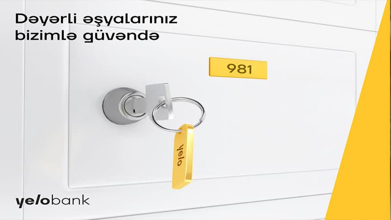 Dəyərli əşyalarınız Yelo Bank-ın depozit qutuları ilə tam güvəndə (R)