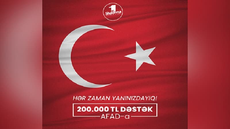 “Shaurma №1”dən Türkiyəyə 200 000 TL-lik dəstək