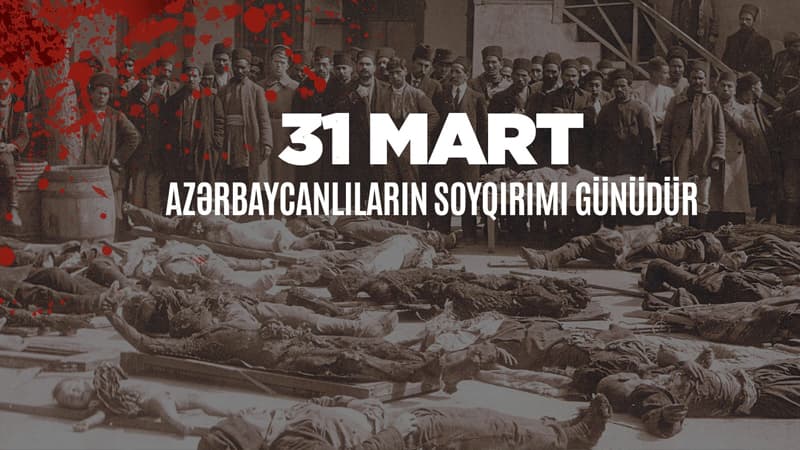 Azərbaycanlılara qarşı soyqırımından 106 il ötür