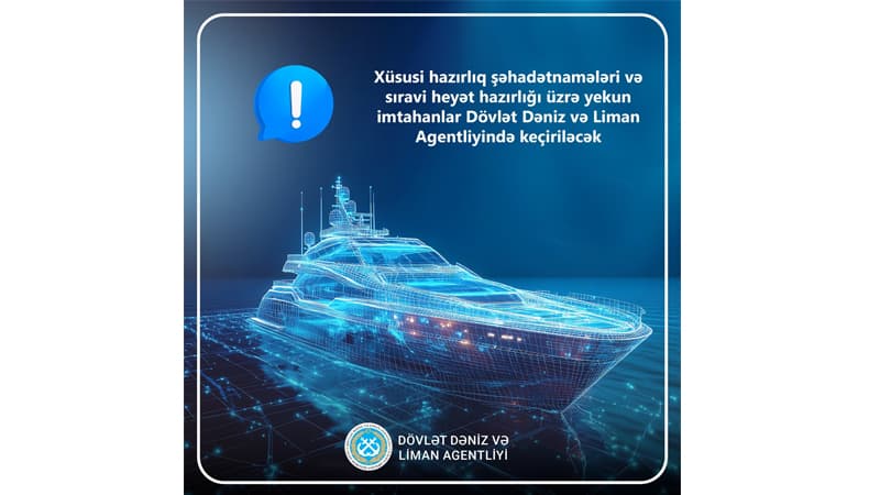 Dənizçilərin yekun imtahanları Dövlət Agentliyində keçiriləcək