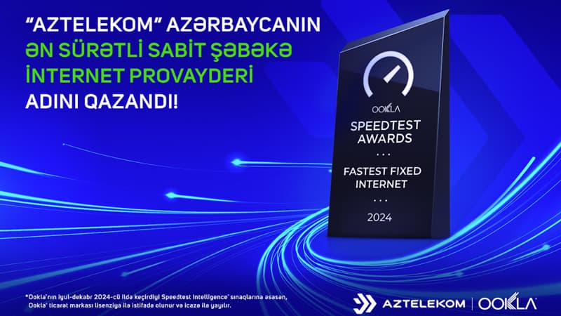 "Aztelekom" Azərbaycanın ən sürətli sabit şəbəkə internet provayderi seçildi