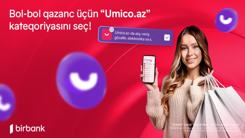 Umico.az-da Birbank kartları ilə ödənişlər indi daha çox qazandırır