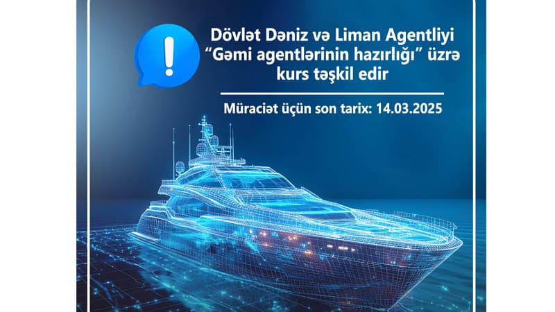 Dövlət Dəniz və Liman Agentliyində “Gəmi agentlərinin hazırlığı” üzrə kurs təşkil olunacaq