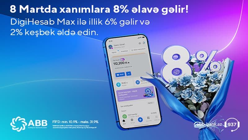 Xanımlar üçün “DigiHesab Max”la 8% gəlir fürsəti