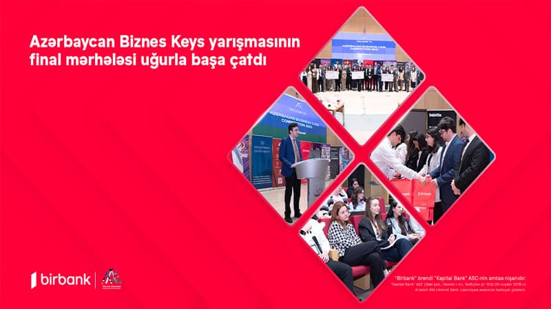 Birbank-ın sponsorluğu ilə Azərbaycan Biznes Keys yarışmasının final mərhələsi uğurla baş çatdı
