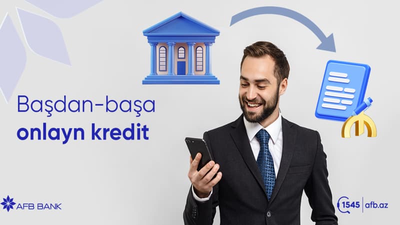 AFB Bank: Banka gəlmədən kredit götürmənin yeni dövrü - "Başdan Başa" layihəsi