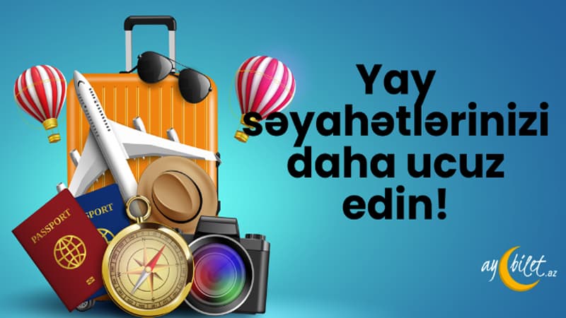 Yay səyahətlərinizi Aybilet.az ilə daha ucuz edin!