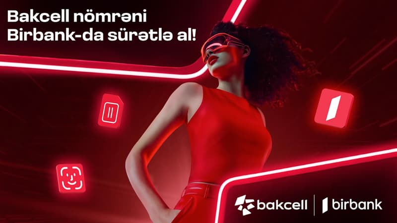 "Bakcell" və "Birbank" Azərbaycanda ilkə imza atdı