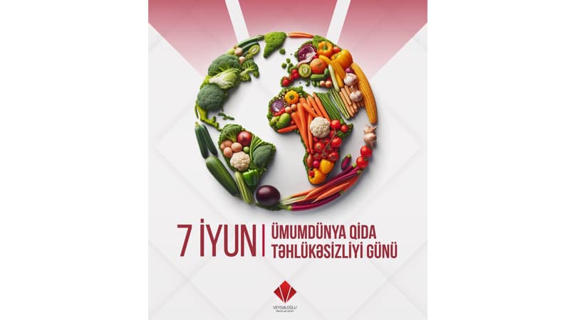 Veysəloğlu Şirkətlər Qrupu “Qida Təhlükəsizliyi Ayı” elan etdi