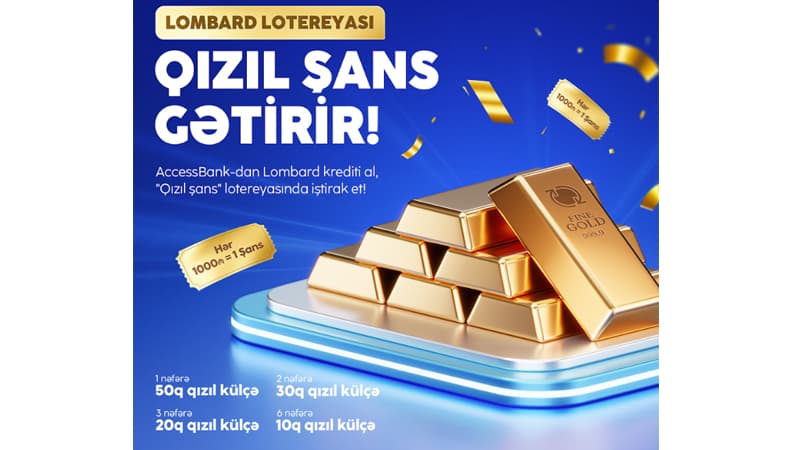 AccessBank-da "Qızıl Şans" lotereyası davam edir!