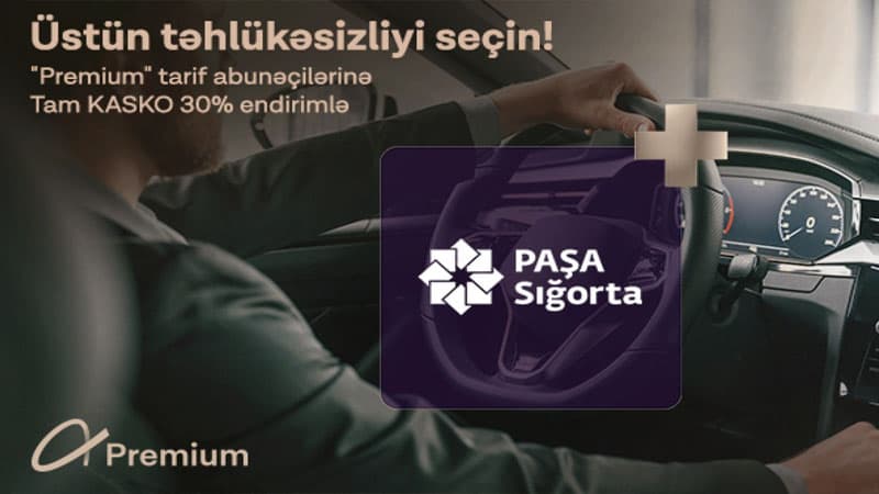 "Azercell" "Premium" abunəçilərinə PAŞA Sığortadan 30%-lik xüsusi endirim!