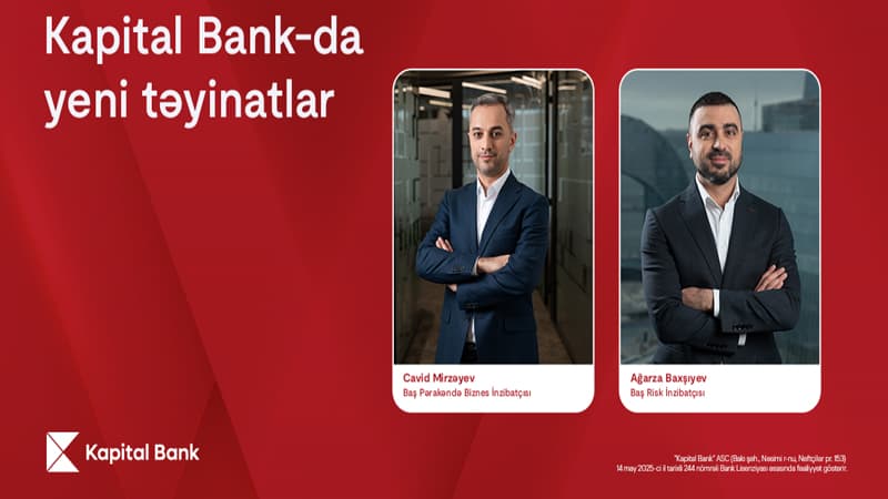 "Kapital Bank"da yeni təyinatlar olub