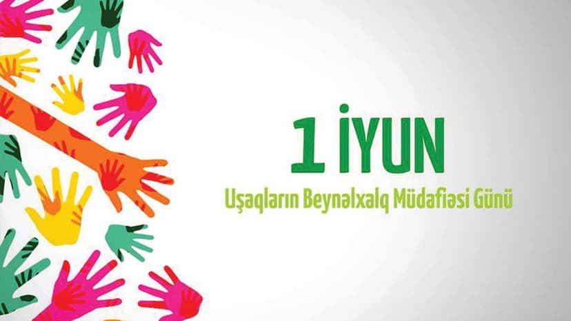Uşaqların Beynəlxalq Müdafiəsi Günüdür
