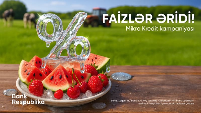 "Bank Respublika"da mikro kreditlər üzrə FAİZLƏR ƏRİDİ