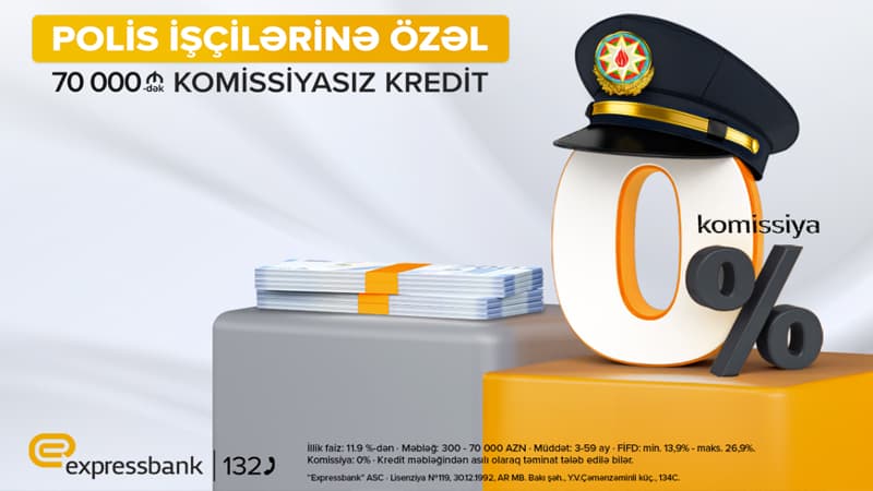 Polislərə komissiyasız kredit təklifi