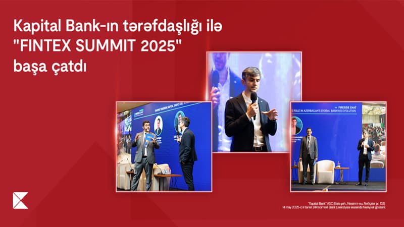Kapital Bank-ın tərəfdaşlığı ilə keçirilən "FINTEX SUMMIT 2025" başa çatdı