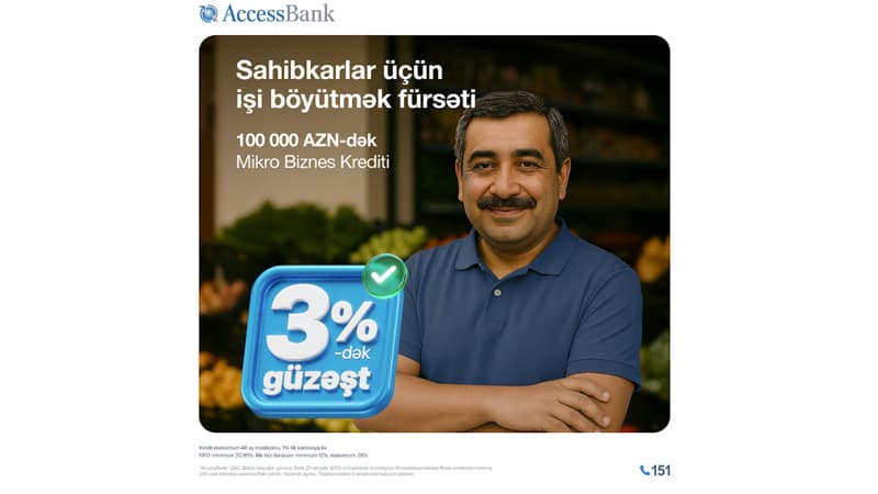 AccessBank-dan mikro və aqro sahibkarlara yay fürsəti - kredit faizlərinə 3%-dək ENDİRİM!
