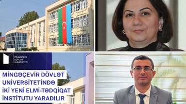 Mingəçevir Dövlət Universitetindən mühüm addım: İki yeni Elmi-Tədqiqat İnstitutu yaradılır