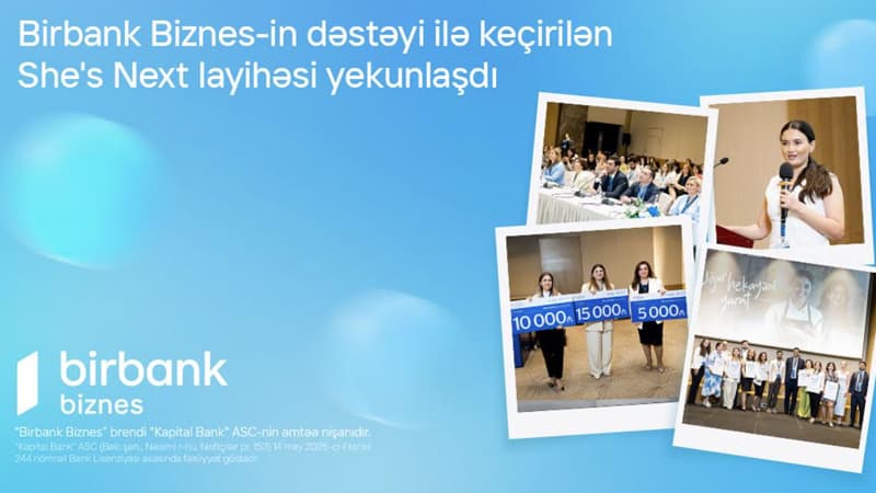 Birbank Biznes-in dəstəyi ilə keçirilən She’s Next təşəbbüsünün qalibləri müəyyənləşdi
