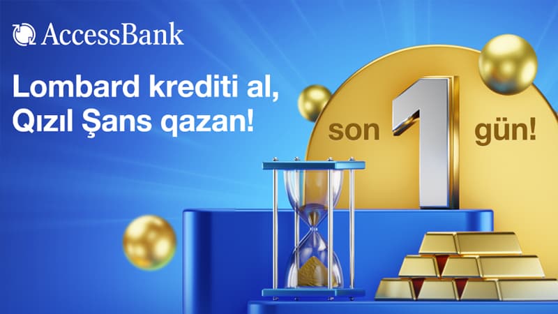AccessBank "Qızıl Şans" lotereyasının ilk tirajına son 1 gün qaldığını elan edir!