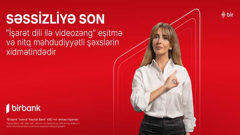 "Birbank"dan inqilabi yenilik: "İşarət dili ilə videozəng xidməti" təqdim edilib