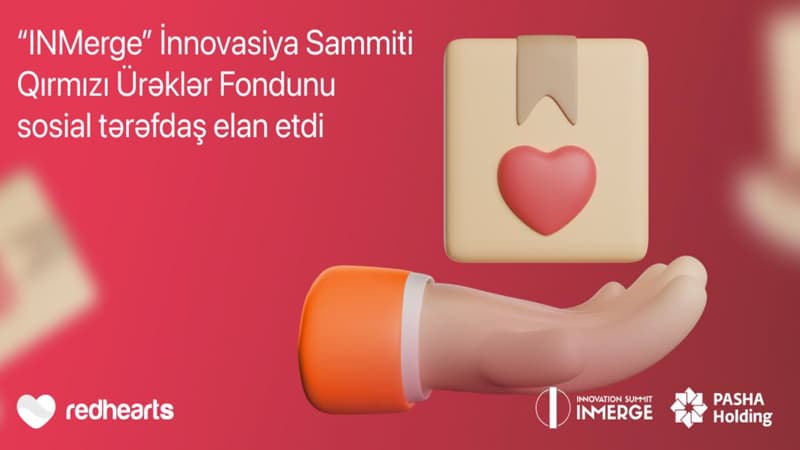 "INMerge" İnnovasiya Sammiti Qırmızı Ürəklər Fondunu sosial tərəfdaş elan etdi