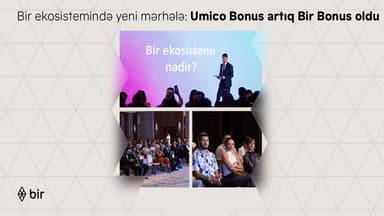 Bir ekosistemində yeni mərhələ: Umico Bonus artıq Bir Bonus oldu
