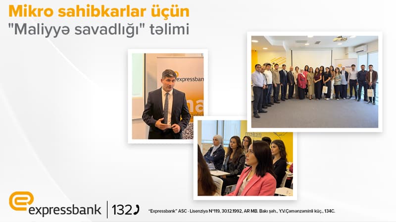 Expressbank sahibkarlar üçün "Maliyyə savadlığı" təlimi keçirib