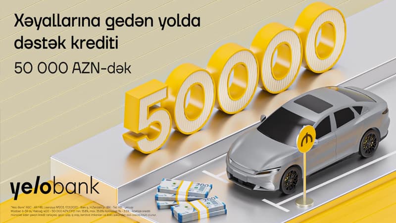 Planlarını yeni mövsümə saxlayanlar üçün Yelo Bank-dan sərfəli fürsət