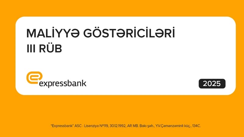 "Expressbank" lll rübün maliyyə nəticələrini açıqlayıb