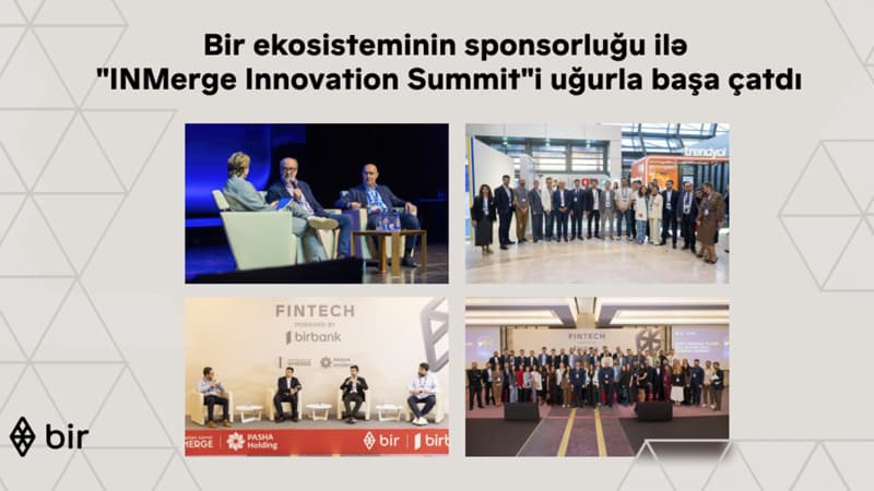 Bir ekosisteminin sponsorluğu ilə "INMerge" İnnovasiya Sammiti uğurla başa çatdı