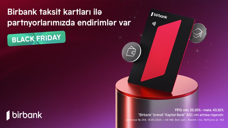 "Black Friday"də Birbank taksit kartları ilə 70%-dək endirimlə alın, 24 ayadək taksitlə ödəyin