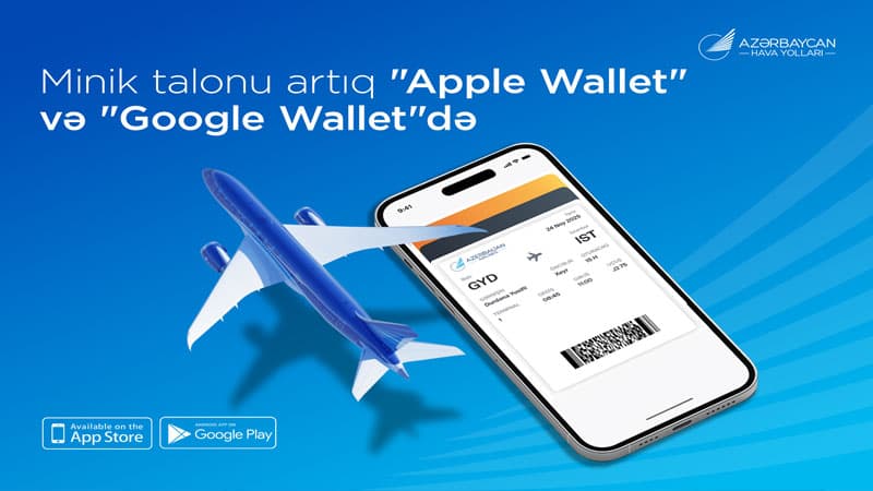 AZAL səyahətləri daha rahat edir: minik talonlarını artıq “Apple Wallet” və “Google Wallet”də saxlamaq mümkündür