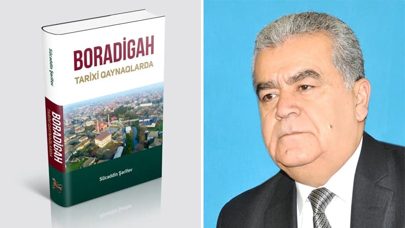 Monumental kitab: "Boradigah tarixi qaynaqlarda" kitabı barədə qeydlər
