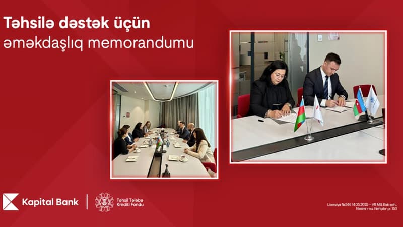 Kapital Bank və Təhsil Tələbə Kredit Fondu arasında əməkdaşlıq memorandumu imzalanıb