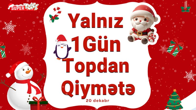 "Supertoys"da bütün Yeni il məhsulları topdan qiymətə satılacaq - 20 dekabrda