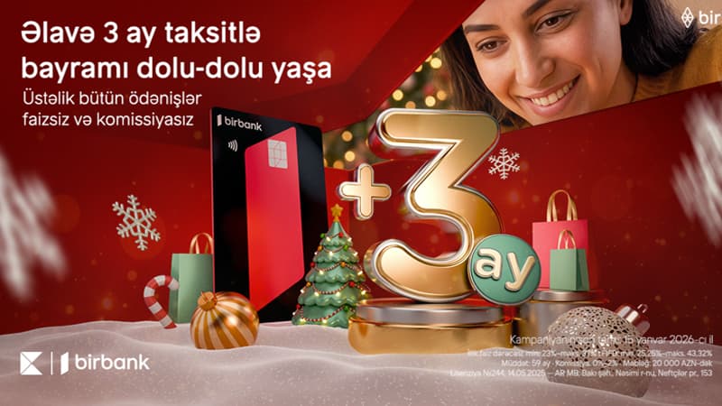 Birbank-da əlavə 3 ay taksitlə bayramı dolu-dolu yaşayın