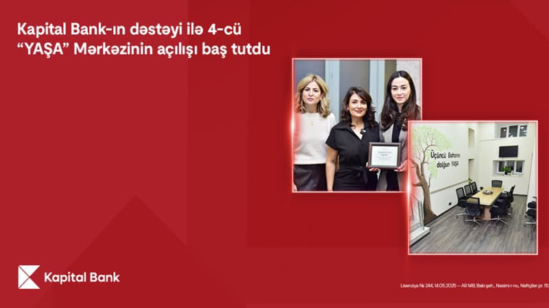 Kapital Bank-ın dəstəyi ilə 4-cü "YAŞA" Mərkəzi istifadəyə verildi