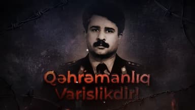 "Qəhrəmanlıq varislikdir": Bir insanın cəsarəti ilə dəyişən talelərin hekayəsi (VİDEO)
