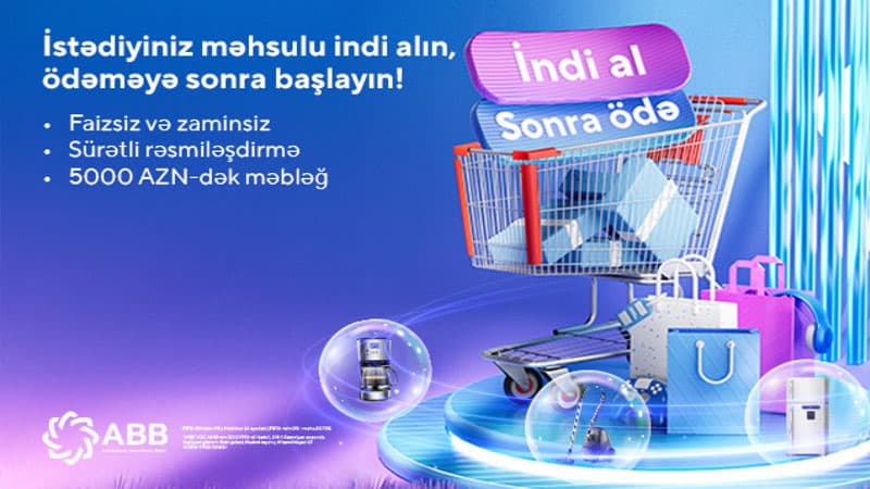 ABB-dən “İndi al, sonra ödə!” xidməti