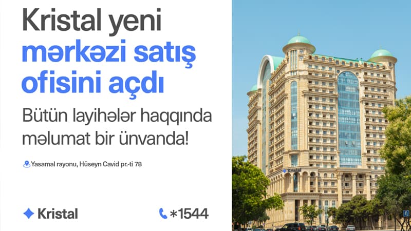 "Kristal" yeni mərkəzi satış ofisini açdı - bütün layihələr artıq bir ünvanda!