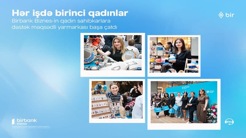 Birbank Biznes-in “Hər işdə birinci qadınlar” yarmarkası uğurla yekunlaşıb