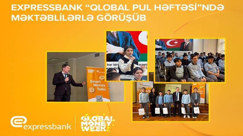 Expressbank Qlobal Pul Həftəsi ilə əlaqədar məktəblilərlə görüşüb