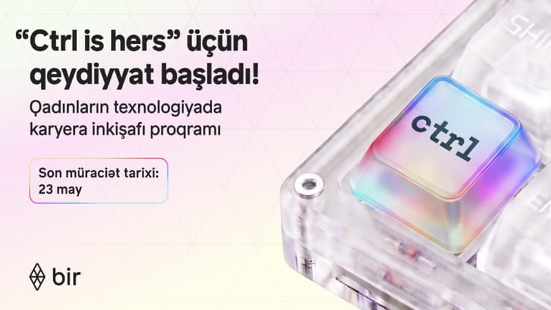 Texnologiyada qadın gücü: Bir "Ctrl is hers" proqramına start verdi