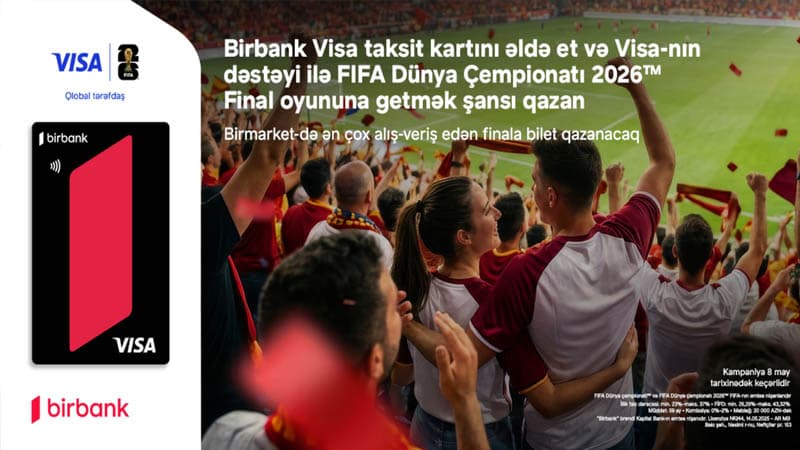 Birbank və Visa ilə "FIFA Dünya Çempionatı 2026"nın final oyununda iştirak şansı qazanın