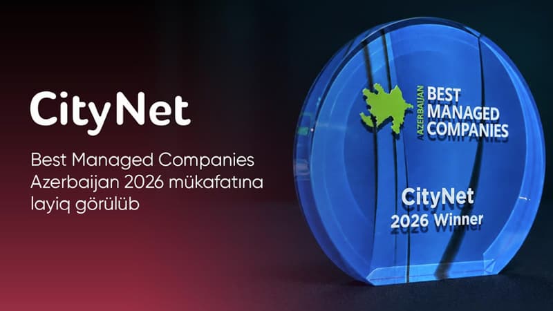 CityNet Best Managed Companies Azerbaijan 2026 mükafatına layiq görülüb