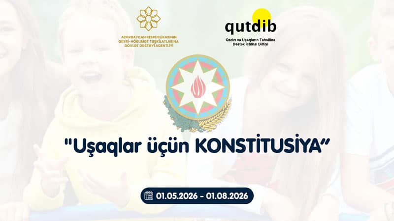 "Uşaqlar üçün Konstitusiya" layihəsi başladı - Dövlətə, cəmiyyətə və qanuna hörmət hissi formalaşdıracaq